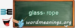 WordMeaning blackboard for glass-rope